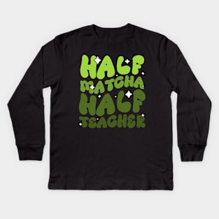 Half Matcha Half Teacher - Unique design for Tea-Loving Educators Kids Long Sleeve T-Shirt